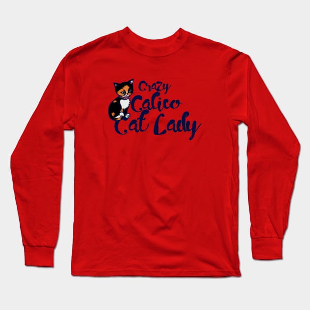 Crazy Calico Cat Lady Long Sleeve T-Shirt by bubbsnugg